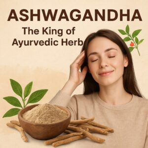 Ashwagandha Benefits: The King of Ayurvedic Herbs