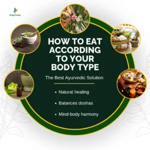 How to Eat According to Your Body Type (Vata, Pitta, Kapha)