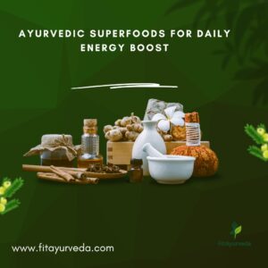 Ayurvedic Superfoods for Daily Energy Boost