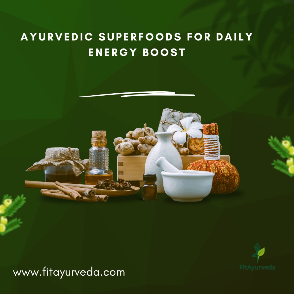 Ayurvedic Superfoods for Daily Energy Boost